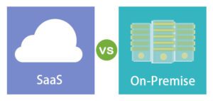 Saas Vs on Premise Software